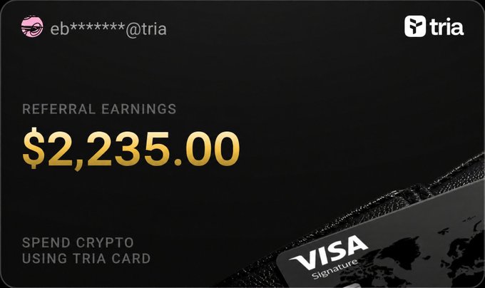 A Tria Visa card promotional image displaying referral earnings of $2,235.00 for user eb*******@tria, with text reading 'SPEND CRYPTO USING TRIA CARD'.