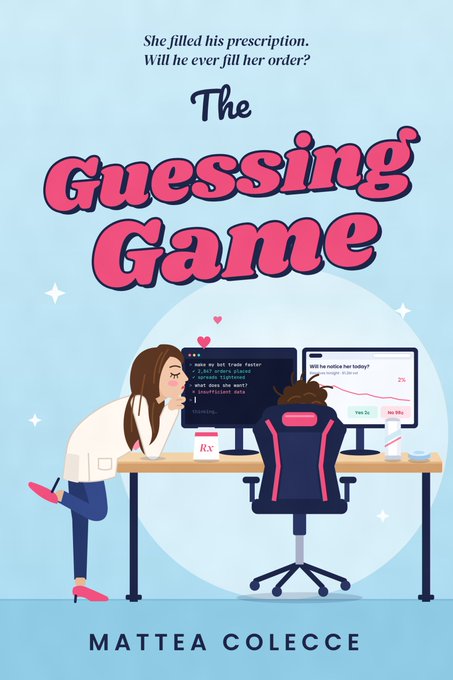 A book cover titled "The Guessing Game" by Mattea Colecce, featuring the tagline "She filled his prescription. Will he ever fill her order?" depicts a woman gazing adoringly at a man in a gaming chair focused on prediction market screens, humorously framing the romance of a prediction market trader.