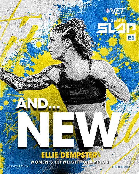 The image is a promotional graphic featuring a black-and-white photo of a tattooed female athlete mid-motion against a yellow and blue splatter background, with text announcing "AND... NEW" and "ELLIE DEMPSTER" as the "WOMEN'S FLYWEIGHT CHAMPION" for Power Slap 21, sponsored by VeChain and The Cosmopolitan/The Chelsea—directly celebrating her historic title win referenced in the post.