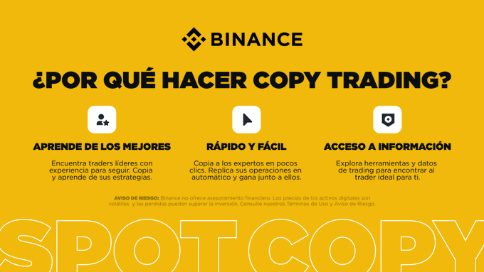 A yellow Binance promotional banner titled '¿POR QUÉ HACER COPY TRADING?' highlighting three benefits: 'APRENDE DE LOS MEJORES', 'RÁPIDO Y FÁCIL', and 'ACCESO A INFORMACIÓN', with 'SPOT COPY' partially visible at the bottom.