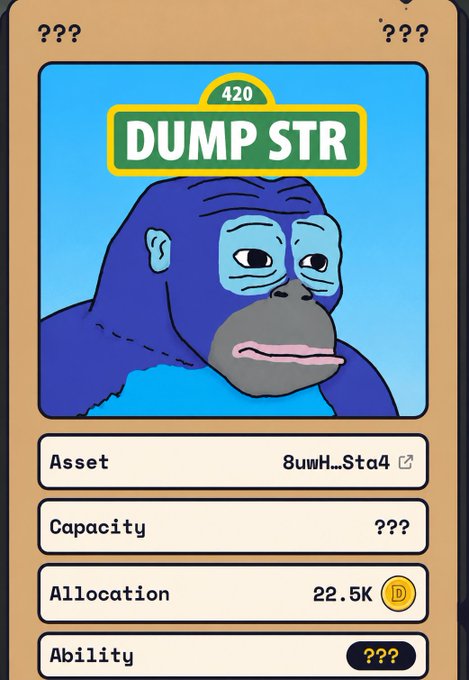 A digital collectible card featuring a sad gorilla character labeled 'DUMP STR' (#420) with stats for Asset (8uwH...Sta4), Capacity (???), Allocation (22.5K), and Ability (???).