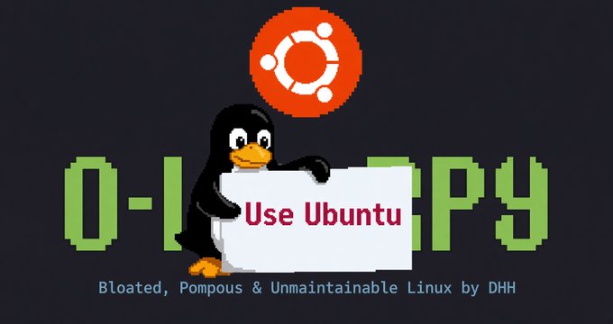 A graphic featuring the Ubuntu penguin mascot holding a sign reading 'Use Ubuntu', with text stating 'Bloated, Pompous & Unmaintainable Linux by DHH' overlaying the word 'DUMP'.