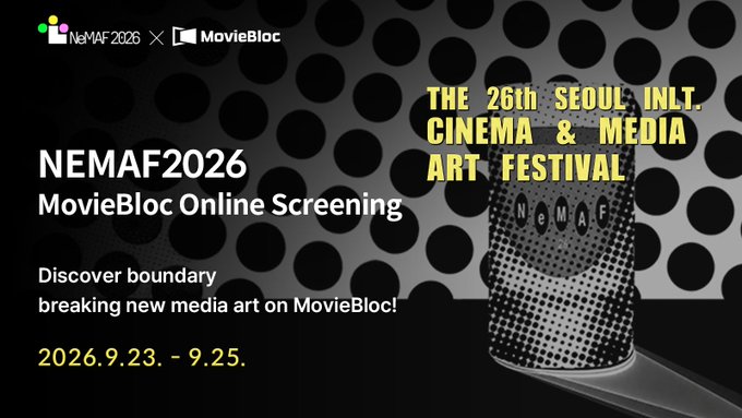 A promotional graphic for 'NEMAF2026 MovieBloc Online Screening' announces 'The 26th Seoul Intl. Cinema & Media Art Festival' with the tagline 'Discover boundary breaking new media art on MovieBloc!' scheduled for 2026.9.23 - 9.25.