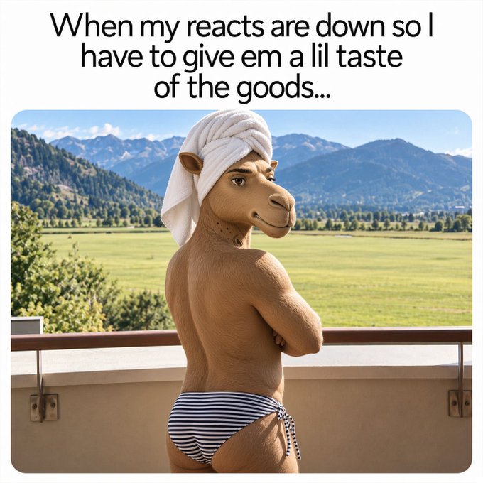 A humorous image of an anthropomorphic camel wearing a towel on its head and bikini bottoms, with text reading 'When my reacts are down so I have to give em a lil taste of the goods...'.