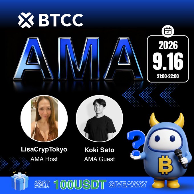 A promotional graphic for a BTCC AMA event on 2026.9.16 (21:00-22:00) featuring AMA Host LisaCrypTokyo and AMA Guest Koki Sato, with a 100 USDT giveaway and a blue Bitcoin-themed mascot.