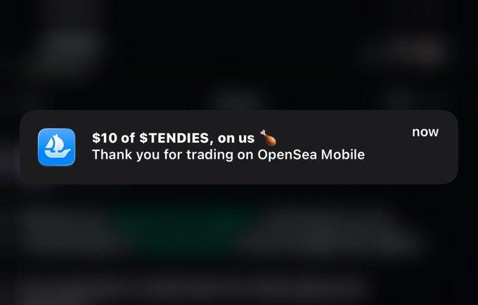 A mobile push notification from OpenSea reads: "$10 of $TENDIES, on us 🦃 Thank you for trading on OpenSea Mobile."