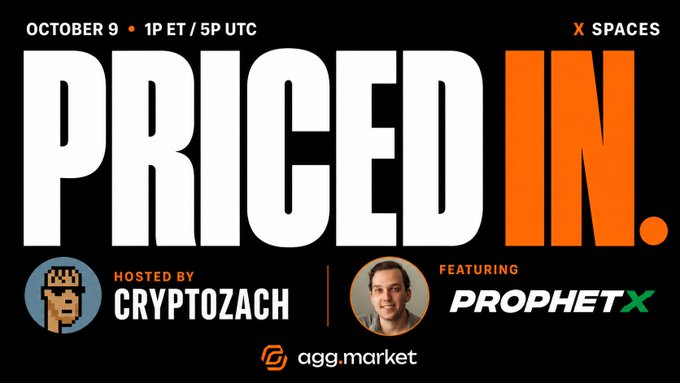A promotional graphic for 'PRICED IN.' X Spaces event on October 9 at 1P ET / 5P UTC, hosted by CRYPTOZACH and featuring PROPHETX, sponsored by agg.market.