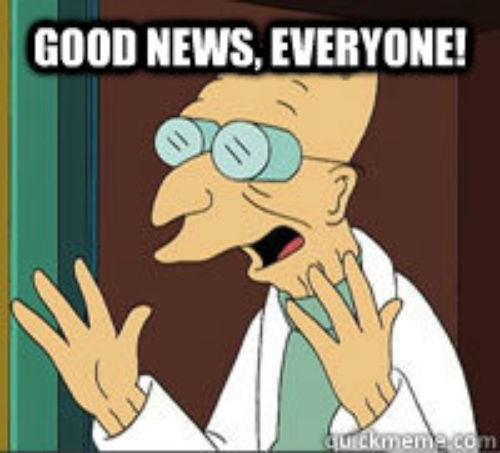 A 'Good News, Everyone!' meme featuring Professor Farnsworth from Futurama with his glasses and white lab coat, with a quickmeme.com watermark.