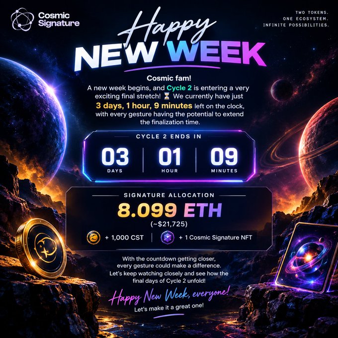 A promotional graphic for "Cosmic Signature" featuring a cosmic/space theme with planets, advertising a "Happy New Week" countdown to "Cycle 2" ending in 3 days, 1 hour, and 9 minutes, with a signature allocation of 8.099 ETH (~$21,725).