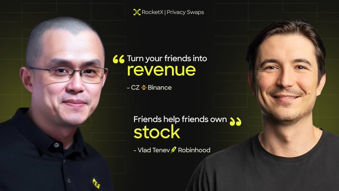 Graphic promoting 'RocketX | Privacy Swaps' featuring portraits of CZ (Binance) and Vlad Tenev (Robinhood) with quotes: 'Turn your friends into revenue' and 'Friends help friends own stock'.