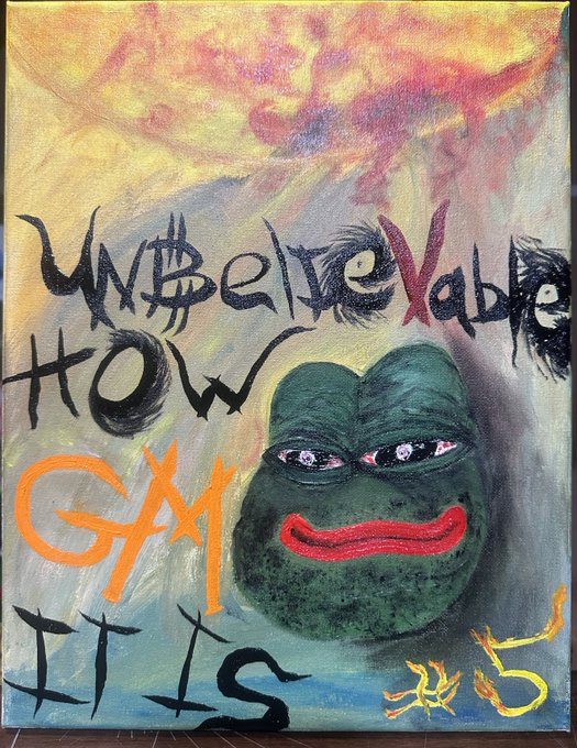 A canvas painting depicts the green Pepe the Frog meme character with a mischievous red smile, accompanied by chaotic, colorful graffiti-style text reading "UNBELIEVABLE," "HOW," and "GM IS" with the number "5," alongside the accompanying post's affirmation that "GM ISN'T IT! 'PEPE!'"