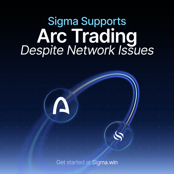 Promotional graphic with the headline "Sigma Supports Arc Trading Despite Network Issues," featuring glowing circular logos for Arc and Sigma connected by light trails, and a call-to-action reading "Get started at Sigma.win." The image visually reinforces the post's message by highlighting the ongoing partnership and reliable trading support between Sigma and Arc despite platform-wide disruptions.