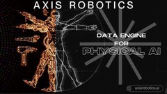 A promotional graphic for "AXIS ROBOTICS" featuring an orange humanoid robot and the text "DATA ENGINE FOR PHYSICAL AI" alongside the website "axisrobotics.ai".