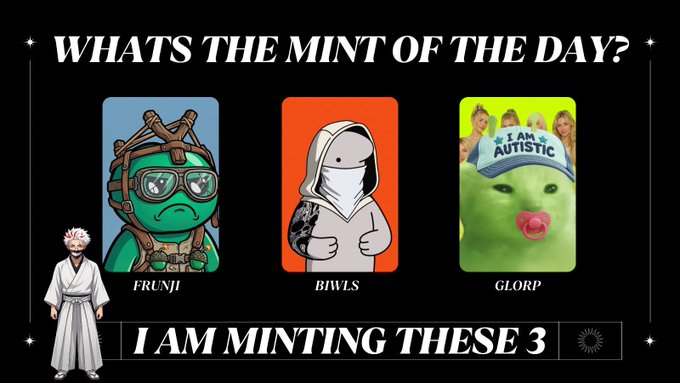 A promotional graphic titled 'WHATS THE MINT OF THE DAY?' featuring three NFT collections—Frunj, Biwls, and Glorp—with text declaring 'I AM MINTING THESE 3.'