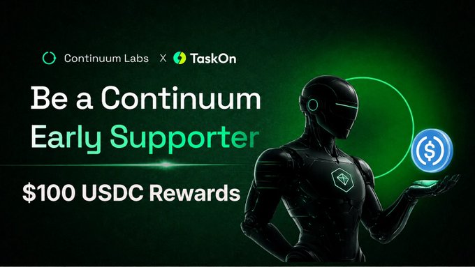 Promotional banner featuring a futuristic humanoid figure and the text "Continuum Labs X TaskOn – Be a Continuum Early Supporter – $100 USDC Rewards," highlighting a limited-time campaign with 100 USDT/USDC rewards for early supporters.