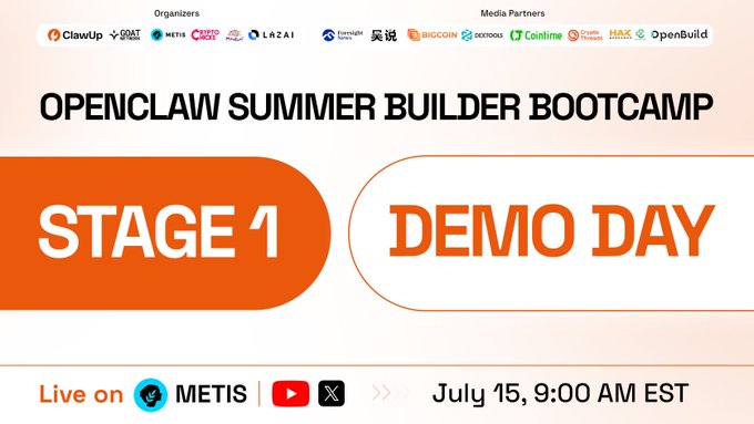 Promotional banner for the 'OPENCLAW SUMMER BUILDER BOOTCAMP' Stage 1 Demo Day, featuring logos of organizers and media partners, and announcing the live stream on Metis, YouTube, and X on July 15 at 9:00 AM EST.