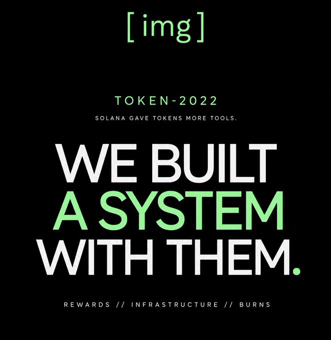 A promotional graphic on a black background reads '[img] TOKEN-2022 SOLANA GAVE TOKENS MORE TOOLS. WE BUILT A SYSTEM WITH THEM. REWARDS // INFRASTRUCTURE // BURNS' in white and green text.