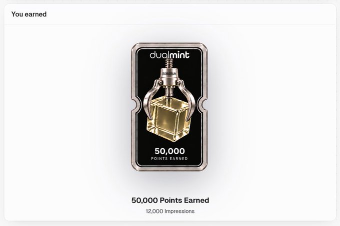 Reward notification with 'You earned' at the top, displaying a 'dualmint' NFT-style card showing '50,000 POINTS EARNED' from 12,000 Impressions.