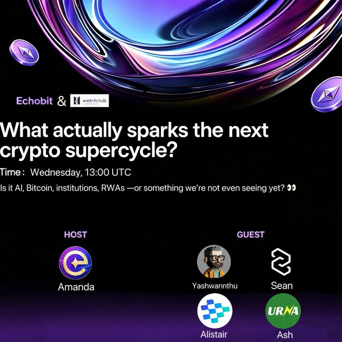 A promotional graphic for a crypto X Space hosted by Echobit and web4club titled "What actually sparks the next crypto supercycle?" scheduled for Wednesday at 13:00 UTC, featuring host Amanda and guests Yashwannthu, Sean, Alistair, and Ash discussing AI, Bitcoin, institutions, and RWAs. The image relates to the post by highlighting the panelists who shared insights on how simultaneous institutional and retail participation, along with smart contract-enabled real-world asset tokenization, are key catalysts for the upcoming market cycle.