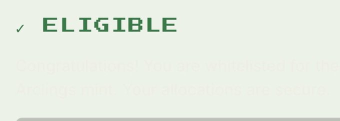 A checkmark next to bold green "ELIGIBLE" text appears above partially faded congratulations message reading "Congratulations! You are whitelisted for the Arclings mint. Your allocations are secure." The image serves as screenshot proof of whitelist status for the Arclings NFT mint mentioned in the tweet.