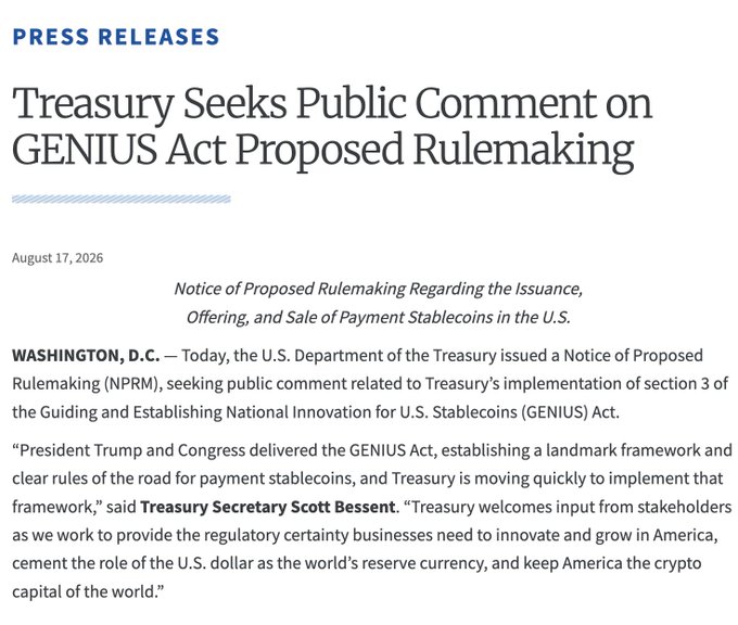 A Treasury press release dated August 17, 2026, titled "Treasury Seeks Public Comment on GENIUS Act Proposed Rulemaking," announces an NPRM to implement Section 3 of the GENIUS Act, with Treasury Secretary Scott Bessent stating the rules provide a "landmark framework" for payment stablecoins while seeking stakeholder input to maintain the dollar's reserve currency status. The image illustrates the post by showing the official announcement introducing the proposed stablecoin regulations referenced in the accompanying text.
