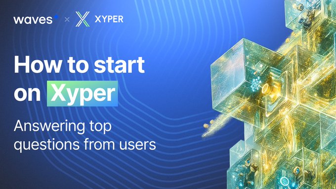 A promotional banner featuring the "waves" and "XYPER" logos alongside translucent geometric cubes on a blue background, with text reading "How to start on Xyper: Answering top questions from users." The image serves as a visual header for an onboarding guide aimed at new ambassadors learning to connect, join campaigns, and participate in the Xyper ecosystem on Waves.