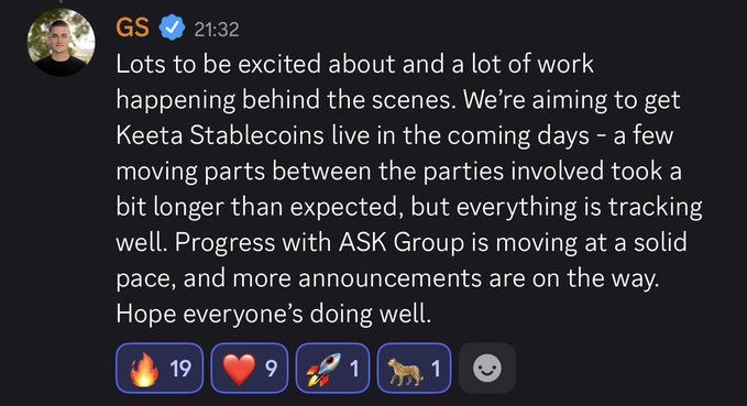 A Discord message from GS (@gabe_schenk) posted at 21:32, sharing an update on Keeta Stablecoins launch progress. The message states: "Lots to be excited about and a lot of work happening behind the scenes. We're aiming to get Keeta Stablecoins live in the coming days - a few moving parts between the parties involved took a bit longer than expected, but everything is tracking well. Progress with ASK Group is moving at a solid pace, and more announcements are on the way. Hope everyone's doing well." The post received reactions including 19 fire, 9 hearts, 1 rocket, 1 dog, and a smiley face, showing community excitement that aligns with the original poster's bullish sentiment on $KTA.