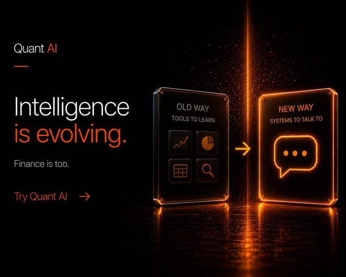 A promotional graphic for Quant AI with the tagline 'Intelligence is evolving. Finance is too.' contrasting 'OLD WAY: Tools to Learn' with 'NEW WAY: Systems to Talk To'.