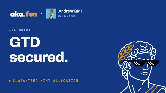 A promotional graphic on a blue background featuring aka.fun collaboration with AndreWGMI (@AndreWG1), announcing 'GTD secured' with 'Guaranteed Mint Allocation' for AKA DN404.