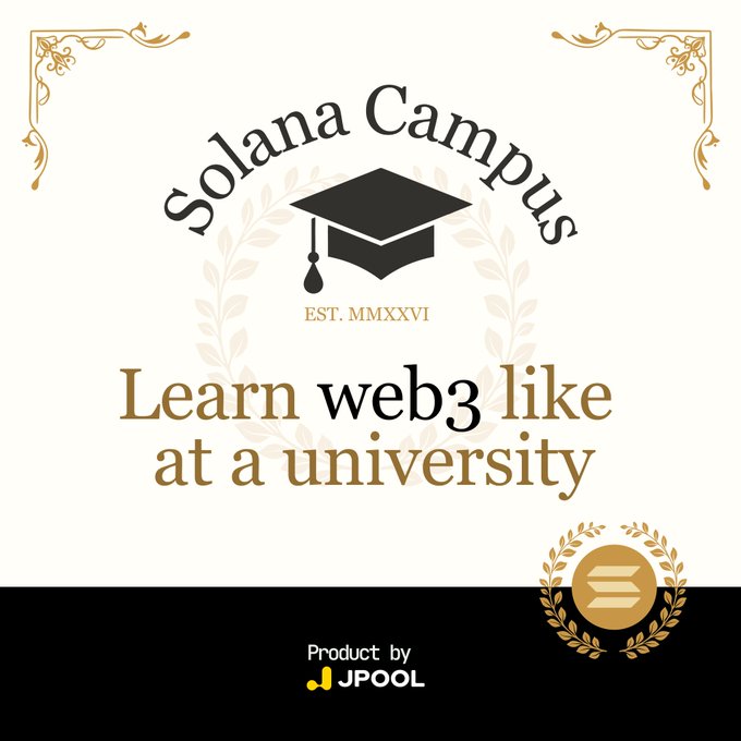 A promotional graphic for "Solana Campus" (Est. MMXXVI) features a graduation cap and laurel wreath design with the tagline "Learn web3 like at a university," and includes the Solana logo alongside "Product by JPOOL" at the bottom. The image visually reinforces the post's announcement of the educational platform that offers university-style Web3 courses with on-chain diplomas, accessible at campus.jpool.one.
