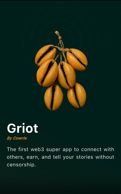 A dark green graphic showing cowrie shells bound together, with text reading 'Griot By Cowrie' and describing it as 'The first web3 super app to connect with others, earn, and tell your stories without censorship.'
