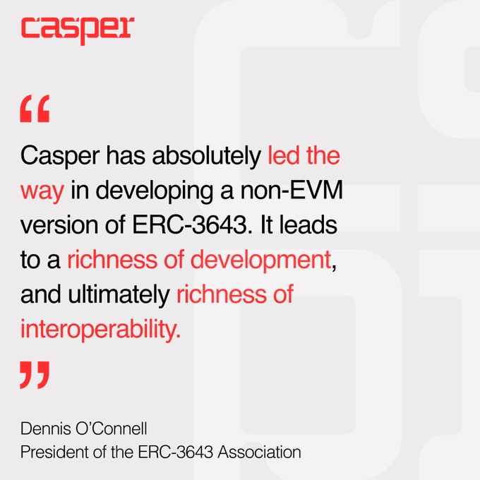 The focus of this text is a quote from Dennis O'Connell, President of the ERC-3643 Association, about Casper having led the way in developing a non-EVM version for ERIC-3643 that leads to a richness of development, and ultimate richness of interoperability. The image shows the caption "In a recent X Space, @RealDennisO highlighted Casper’s role in bringing ERC-3643 beyond the EVM".