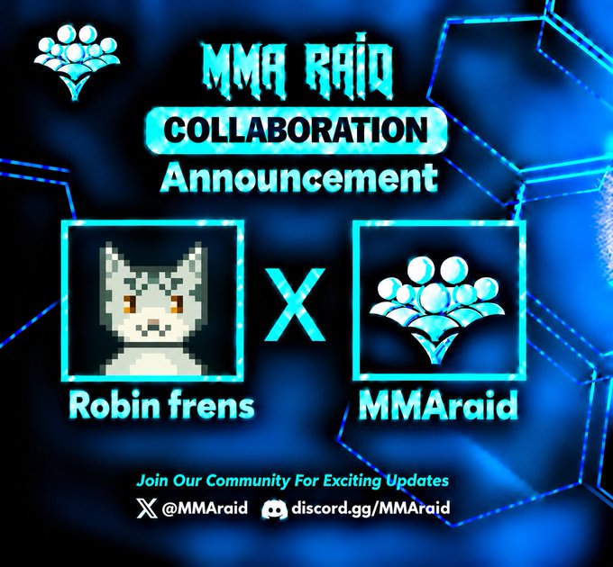 A blue-themed announcement graphic reads 'MMA RAID COLLABORATION Announcement' featuring a pixelated white cat character 'Robin frens' joining with the 'MMAraid' logo, and includes links to @MMAraid on X and discord.gg/MMAraid.