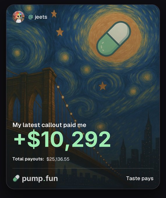 A social media screenshot from '@jeets' featuring a starry night background with a pill graphic, stating 'My latest callout paid me +$10,292' with a 'Total payouts: $25,136.55' from 'pump.fun'.
