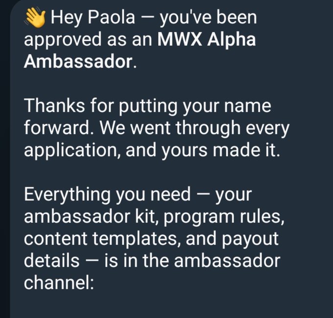 A screenshot of a message saying 'Hey Paola — you've been approved as an MWX Alpha Ambassador,' thanking her for applying and directing her to an ambassador channel for program details.