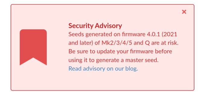 A red and white security advisory banner with a bookmark icon, reading: "Security Advisory - Seeds generated on firmware 4.0.1 (2021 and later) of Mk2/3/4/5 and Q are at risk. Be sure to update your firmware before using it to generate a master seed. Read advisory on our blog."