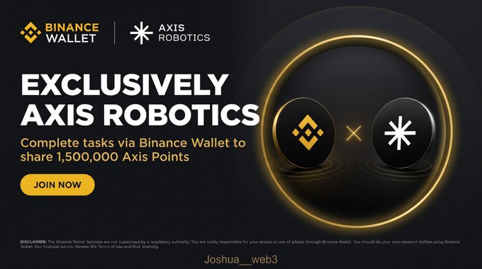 An advertisement banner for "BINANCE WALLET" x "AXIS ROBOTICS" promoting 1,500,000 Axis Points with "Joshua_web3" watermark.