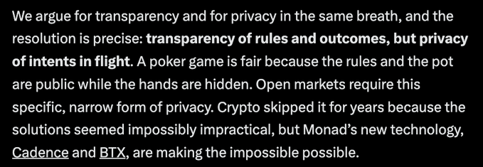 The image displays text advocating for transparency of rules and outcomes alongside privacy of intents in open markets, comparing it to the poker game analogy where rules and pots are public but hands remain hidden. It highlights Monad's Cadence and BTX technologies as solutions to crypto's longstanding challenge of implementing this specific privacy model.

The caption relates to the post by framing a technical blockchain concept (intent privacy) as a message that needs clear, accessible explanation to break out of crypto's insular echo chamber and reach mainstream audiences like Wall Street, beyond the noise of FUD and scams.