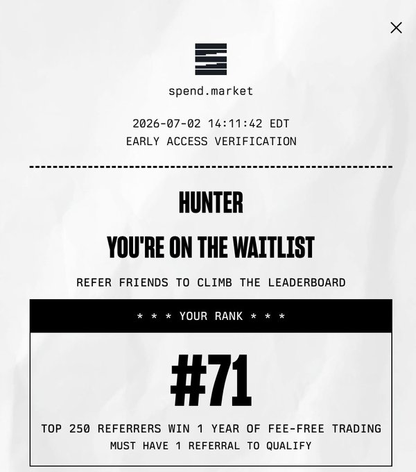A spend.market early access verification receipt for user 'HUNTER' on the waitlist at rank #71, offering top 250 referrers a year of fee-free trading.