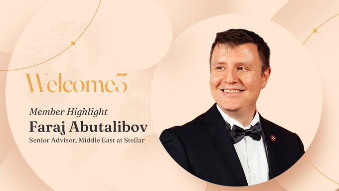 A promotional graphic for Welcome3 features a professional headshot of Faraj Abutalibov, identified as a Senior Advisor for the Middle East at Stellar, with text reading "Welcome3 Member Highlight" alongside his name and title. The image visually introduces the member spotlight mentioned in the post, showcasing Abutalibov's professional credentials and affiliation with the Stellar network.