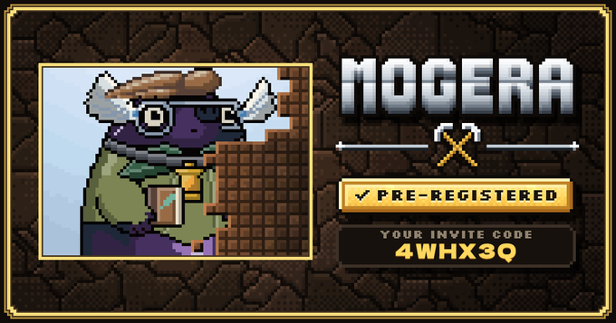 This image displays a pre-registration screen for "MOGERA" featuring a pixelated character with goggles and tools, along with a pre-registered status and the invite code "4WHX3Q".
