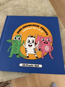 A blue book or box cover featuring cartoon characters (a cat, crocodile, and pig) with the text 'ZERO-KNOWLEDGE PROOFS explained like I'm 5' and 'ZK Proofs ELI5'.