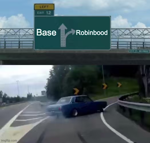 A meme combining a highway exit sign (Base going straight, Robinhood veering off to the exit) with an image of a car swerving off the road, suggesting Robinhood diverging from Base.