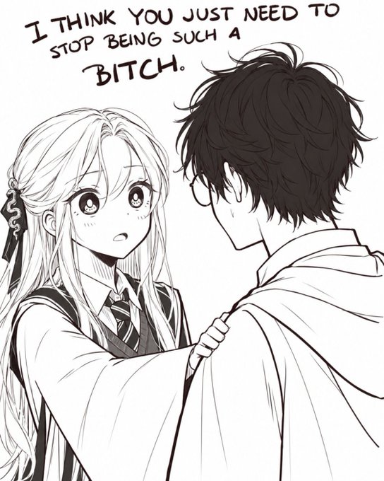 A black and white manga-style drawing shows a girl looking shocked as a boy with dark hair grabs her, with the dialogue text "I THINK YOU JUST NEED TO STOP BEING SUCH A BITCH."