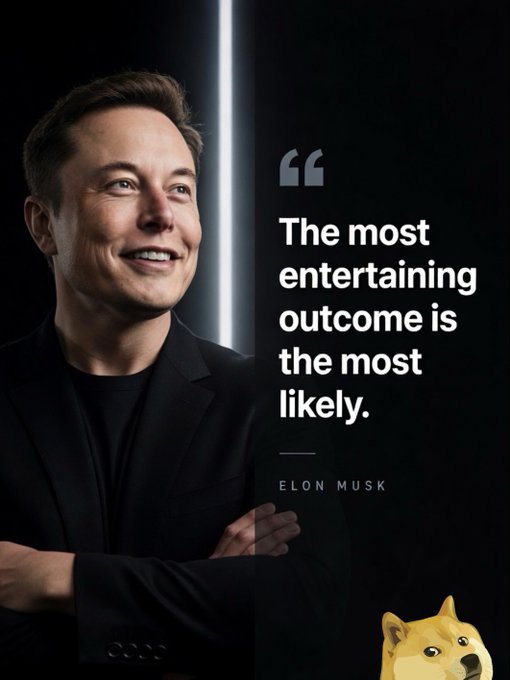 The image features a man wearing a black suit, standing against a black background with his arms crossed over his chest. The caption below him reads "Elon Musk: 'The most entertaining outcome is the most likely'. Focus on what is in the image and how it relates to the post".