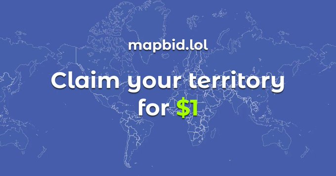 A blue world map background featuring white text reading "mapbid.lol - Claim your territory for $1," with the "$1" highlighted in green, promoting the new territory-snatching concept platform mentioned in the post.