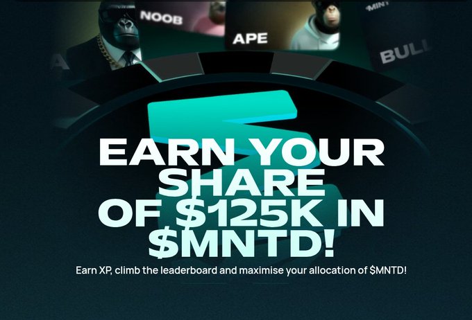A promotional graphic reading 'EARN YOUR SHARE OF $125K IN $MNTD!' with the subtitle 'Earn XP, climb the leaderboard and maximise your allocation of $MNTD!', featuring avatars marked 'APE', 'NOOB', and 'BULL' in the background.