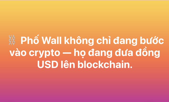 Text on an orange-pink gradient background reading 'Phố Wall không chỉ đang bước vào crypto — họ đang đưa đồng USD lên blockchain.'