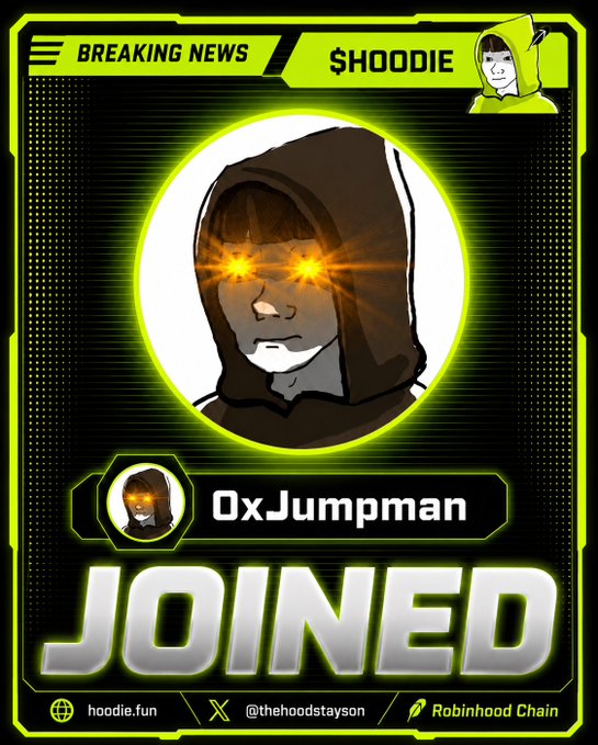 A neon green and black 'BREAKING NEWS' style graphic announcing '$HOODIE' as the ticker, with the username '0xJumpman' and a 'JOINED' banner, referencing hoodie.fun, @thehoodstayson, and Robinhood Chain.