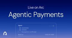 A promotional graphic with a blue background that reads 'Live on Arc' and 'Agentic Payments', showing a transaction overview for an agent.
